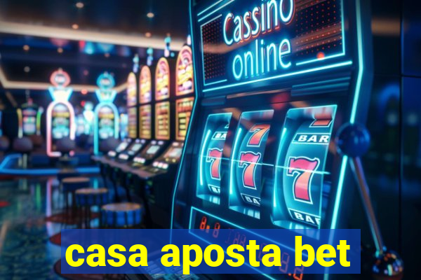 casa aposta bet